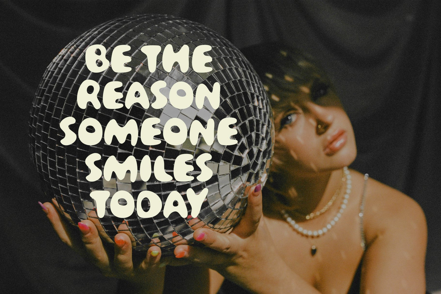 Be The Reason Someone Smiles Today